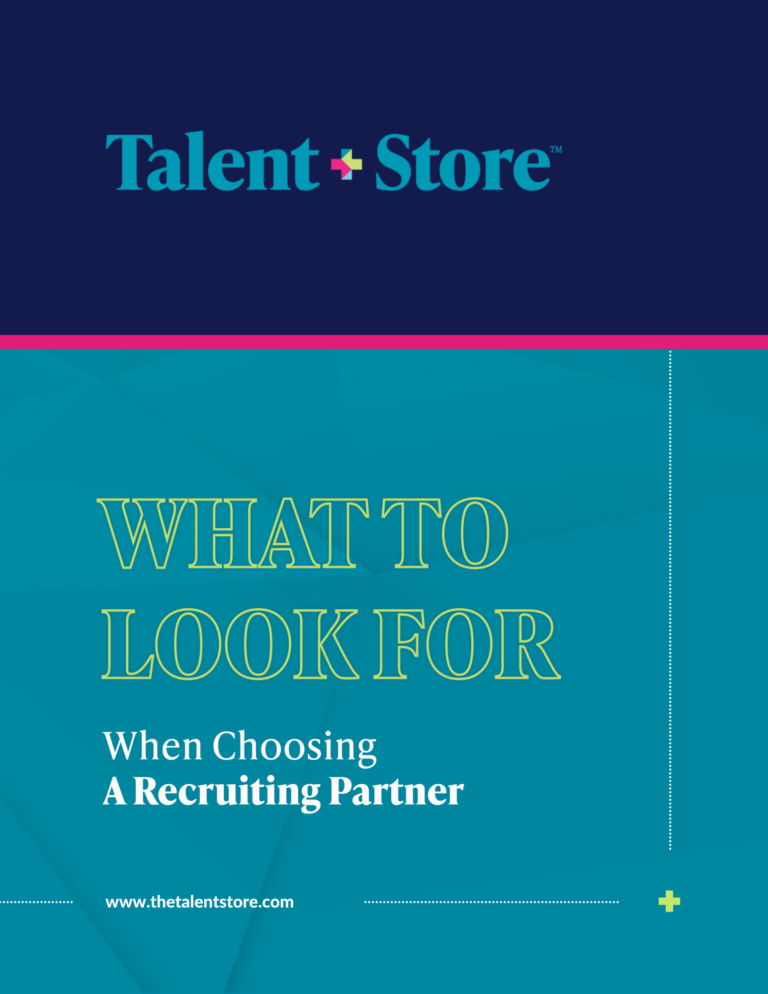 What to Look for When Choosing a Recruiting Partner by The Talent Store